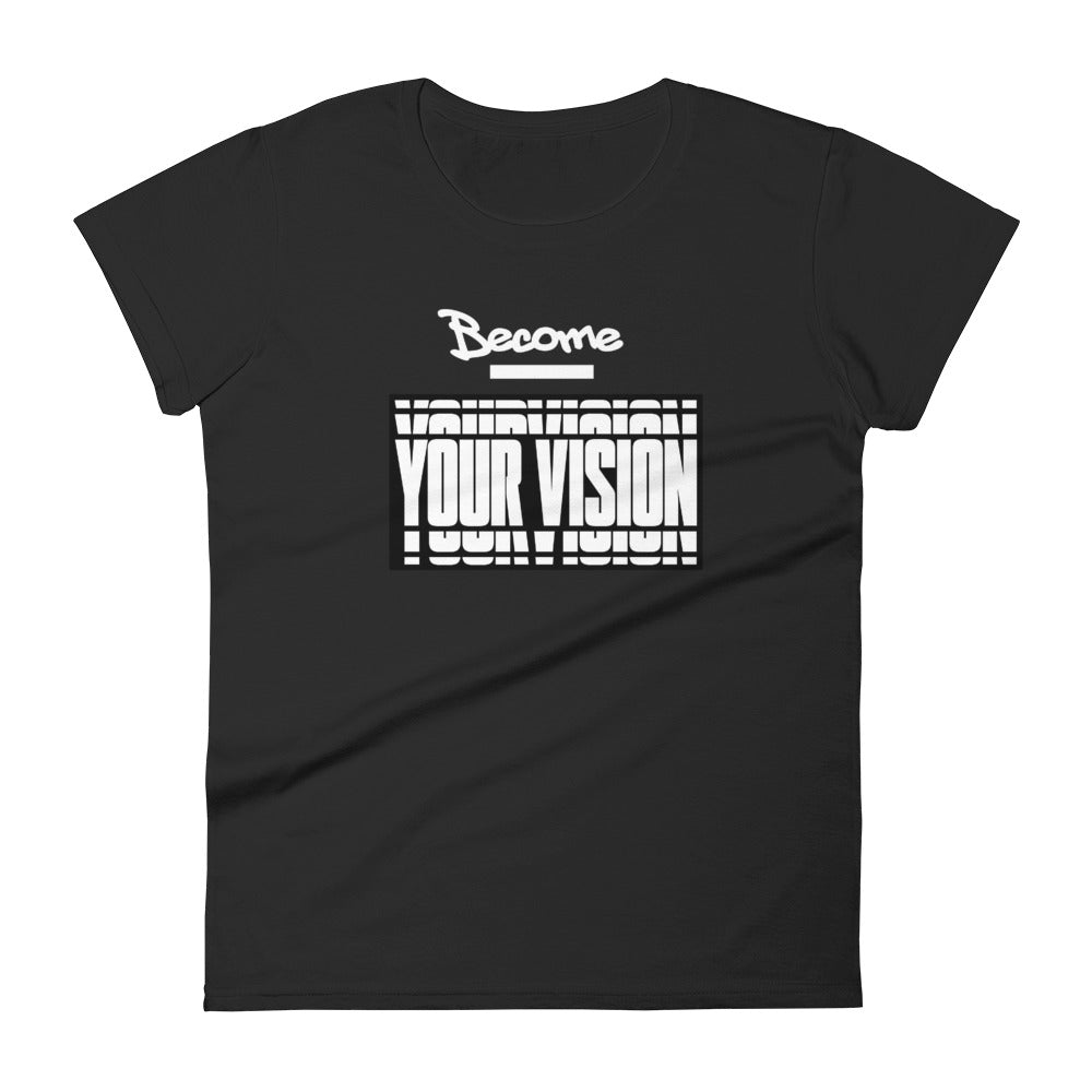 Become your Vision custom print Women's short sleeve t-shirt